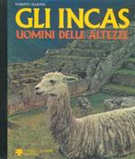 Gli Incas. Uomini delle altezze