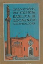 Guida storico artistica della Basilica di S. Domenico in Bologna