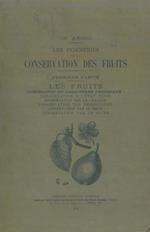 Les industries de la conservation des fruits. fruits. Composition et caractéres principaux : conservation a l'état frais, conservation par la chaleur, conservation par dessiccation, conservation par le froid, conservation par le sucre