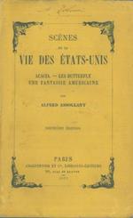 Scénes de la vie des Etats Unis. Acacia. Les Butterfly. Une fantaisie américaine. Deuxiéme edition