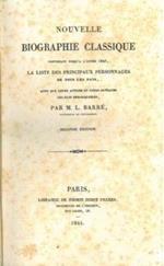 Nouvelle biographie classique contenant jusqùa l'année 1840, la liste des principaux personnages de tous les pays, ainsi que leurs actions et leurs ouvrages les plus remarquables. Seconde édition