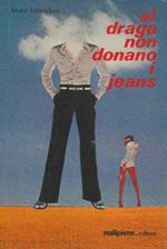 Al drago non donano i jeans