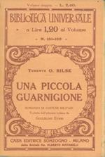 Una piccola guarnigione. Romanzo di costumi militari