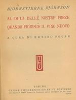 Al di là delle nostre forze. Quando fiorisce il vino nuovo. A cura di Ervino Pocar