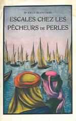 Escales chez les pêcheurs de perles. Arabie. Zanzibar. Maldives. Ceylan