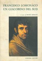 Francesco Lomonaco. Un giacobino del sud. Atti del II Convegno Nazionale di Storiografia Lucana. Montalbano Jonico. Matera, 10-14 settembre 1970. Parte prima