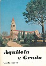 Aquileia e Grado. Guida breve