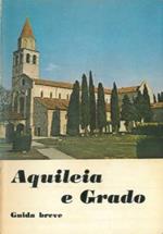 Aquileia e Grado. Guida breve