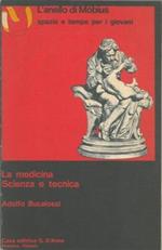 La medicina. Scienza e tecnica - Magia e pratica