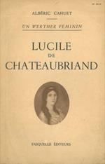 Un Werther feminin. Lucile de Chateaubriand