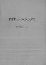 Pietro Rondoni in memoriam. Commemorazione tenuta nella seduta del consiglio comunale del 3 dicembre 1956