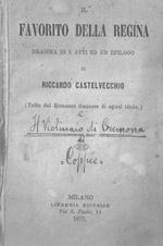 Il favorito della regina. Dramma in cinqu atti e un epilogo