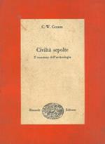 Civiltà sepolte. Il romanzo dell'archeologia