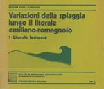 Variazioni della spiaggia lungo il litorale emiliano-romagnolo. 1. Litorale ferrarese