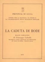 La caduta di Rodi. Maggio garfagnino. Secondo il testo adottato dai maggianti di Vagli di Sopra. Roggio (Lucca)