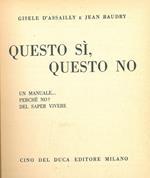 Questo sì, questo no. Un manuale perché no? del saper vivere