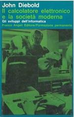 Il calcolatore elettronico e la società moderna. gli sviluppi dell'informatica