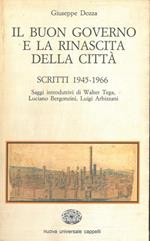 Il buon governo e la rinascita della città. Scritti 1945. 1966