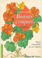 Bonnes a croquer. Fleurs comestibles de nos regions