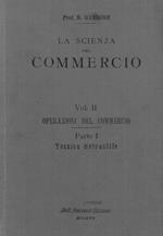 La scienza del commercio. Volume II. Operazioni del commercio. Parte I. Tecnica mercantile. Parte II. Tecnica bancaria e di borsa. Libro II. Degli istituti speciali di credito