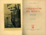 I conquistatori del Messico. Traduzione dall'inglese di Giuliana Pozzo. 8 tavole fuori testo