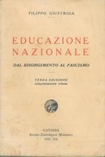 Educazione nazionale. Dal Risorgimento al fascismo. Terza edizione completamente rifatta