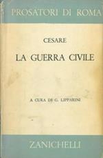 La guerra civile. Testo latino e traduzione italiana di Giuseppe Lipparini