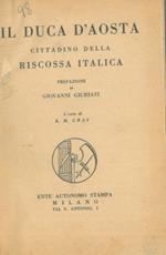 Il duca d'Aosta cittadino della riscossa italica. Prefazione di Giovanni Giuriati