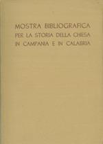 Mostra bibliografica per la Storia della Chiesa in Campania e in Calabria. Anno Santo 1950