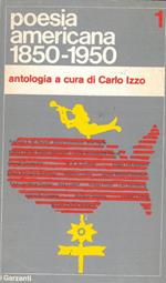 Poesia americana 1850 - 1950. Volume primo