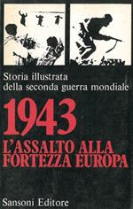 1943 l'assalto alla \Fortezza Europa\