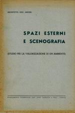 Spazi esterni e scenografia. (Studio per la valorizzazione di un ambiente