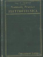 Manuale pratico di elettrotecnica. Trattazione elementare ad uso degli industriali, capitecnici ed operai. 2a edizione completamente rifatta