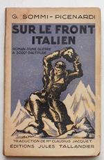 Sur le front italien. Roman d'une guerre a 3.000 m d'altitude