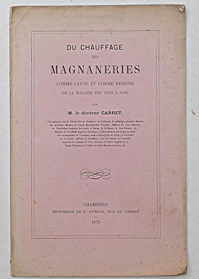 Du chauffage des magnaneries comme cause et comme reméde de la maladie des vers a soie - M. Carret - copertina