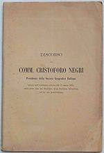 Discorso del Comm. Cristoforo Negri presidente della Società Geografica Italiana tenuto nell'adunanza solenne del 13 marzo 1870