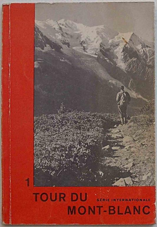 Tour du Mont-Blanc. Descriptions de 12 itinéraires avec profils, croquis et photographies - Sigismond Dutoit - copertina