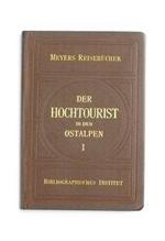 Der Hochturist in den Ostalpen. I. Erster Band: Nordliche Ostalpen vom Bodensee bis zur Isar