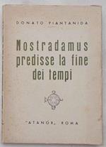 Nostradamus predisse la fine dei tempi