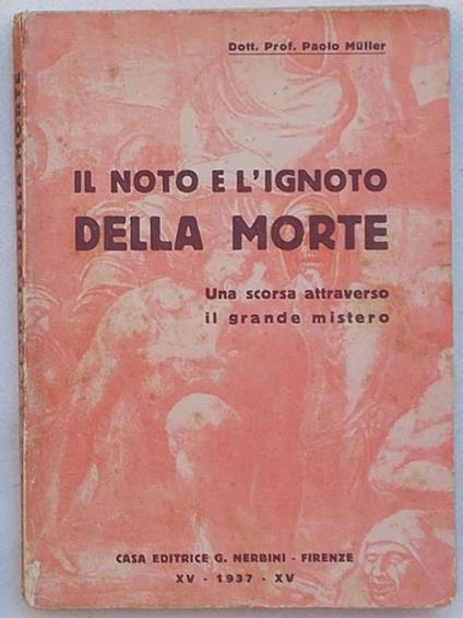 Il noto e l'ignoto della morte. Una scorsa attraverso il grande mistero - Paolo Muller - copertina