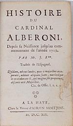 Histoire du cardinal Alberoni, depuis sa Naissance jusqùau commencement de l'année 1719