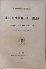 Si le Pape doit ètre italien. Origine italienne des Papes. Causese et conséquences