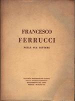 Francesco Ferrucci nelle sue lettere