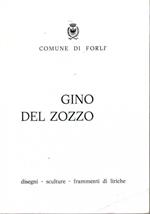 Gino Del Zozzo Disegni. Sculture. Frammenti di liriche