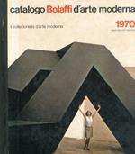 Catalogo Bolaffi d'Arte Moderna 1970 Vol. I La vita artistica italiana nelle stagioni 1967/1968 e 1968/1969