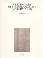 A Dictionary of Michelangelòs Watermarks