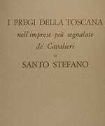 I Pregi della Toscana nell'imprese più segnalate dè Cavalieri di Santo Stefano