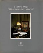 I cento anni della Banca Del Vecchio 1889-1989