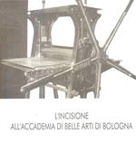 L' incisione all'Accademia di belle arti di Bologna