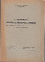 Il procedimento nei giudizi ecclesiastici matrimoniali col testo dell'istruzione della sacra congregazione per la disciplina dei sacramenti 15 agosto 1936